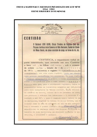 ESCOLA MATERNAL E JARDIM DE INFANCIA BRANCA DE NEVE
                    1954 - 1983
           BREVE HISTORICO DOCUMENTAL
 