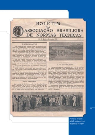 101
Primeiro Boletim
ABNT, publicado em
dezembro de 1947
 