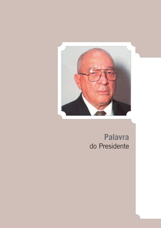 Palavra
do Presidente
 