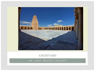 A I R , L I G H T , P R I V A C Y , S E C U R I T Y
COURTYARD
 