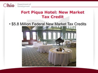 Fort Piqua Hotel: New Market
               Tax Credit
• $5.8 Million Federal New Market Tax Credits
 