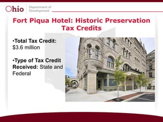 Fort Piqua Hotel: Historic Preservation
             Tax Credits
•Total Tax Credit:
$3.6 million

•Type of Tax Credit
Received: State and
Federal
 