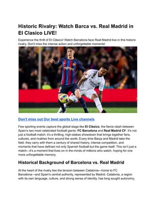 Historic Rivalry_ Watch Barca vs. Real Madrid in El Clásico LIVE!.pdf