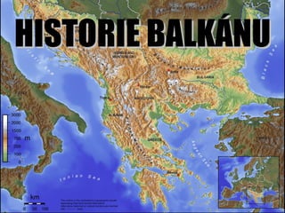 HISTORIE BALKÁNU 