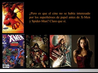 ¿Pero es que el cine no se había interesado por los superhéroes de papel antes de X-Men y Spider-Man? Claro que sí. SUPERHEROES 