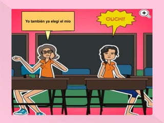 Yo también ya elegí el mío
 