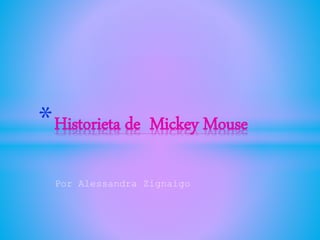*Historieta de Mickey Mouse 
Por Alessandra Zignaigo 
 