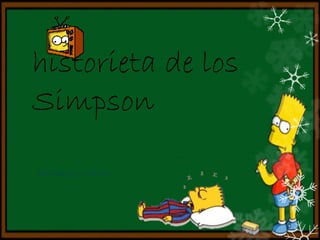 historieta de los 
Simpson 
De Marcelo Vivanco 
 