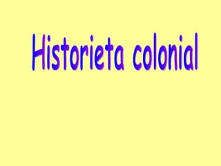Historieta colonial 