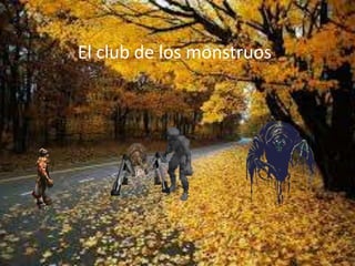 El club de los monstruos

 
