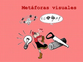 Metáforas visuales
 