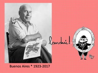 Buenos Aires * 1923-2017
 