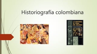 Historiografía colombiana
 