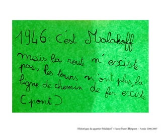 Historique du quartier Malakoff - Ecole Henri Bergson – Année 2006/2007
 