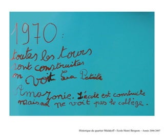 Historique du quartier Malakoff - Ecole Henri Bergson – Année 2006/2007
 