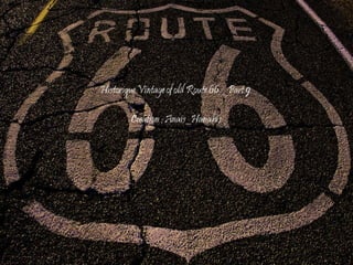 Historique vintage of old route 66   part 9   by anais_hanahis