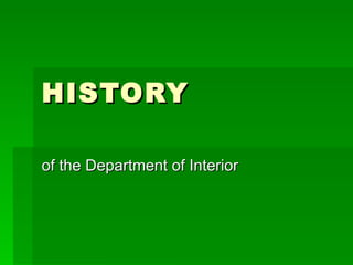 HISTORY of the Department of Interior 