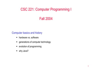 [object Object],[object Object],[object Object],[object Object],[object Object],CSC 221: Computer Programming I Fall 2004 