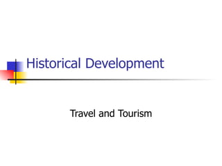 Historical Development Travel and Tourism 