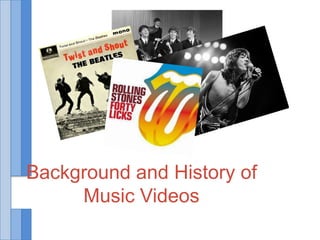 Background and History of Music Videos 
