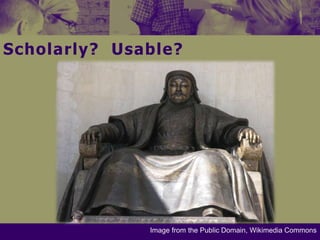 Scholarly?  Usable?Image from the Public Domain, Wikimedia Commons