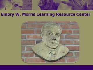 Emory W. Morris Learning Resource Center
