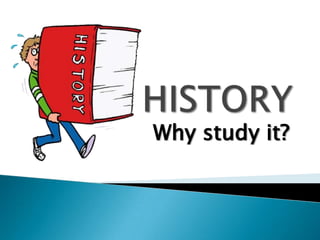 Why study it?
 