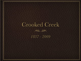 Crooked Creek ,[object Object]