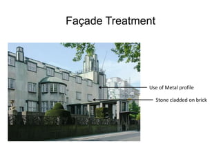 Façade Treatment

Use of Metal profile
Stone cladded on brick

 