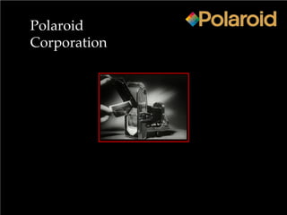 Polaroid
Corporation
 