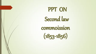 PPT ON
Second law
comm0ission
(1853-1856)
 