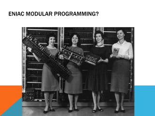 ENIAC MODULAR PROGRAMMING?
 