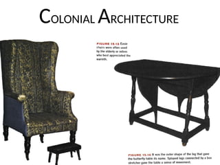 COLONIAL ARCHITECTURE
 