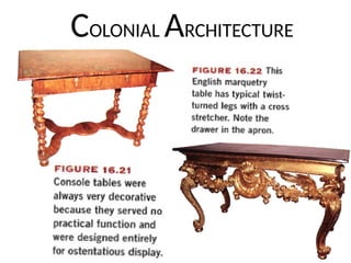 COLONIAL ARCHITECTURE
 