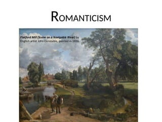 ROMANTICISM
 