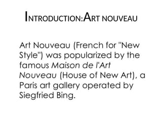 INTRODUCTION:ART NOUVEAU
 