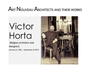 ART NOUVEAU ARCHITECTS AND THEIR WORKS
 