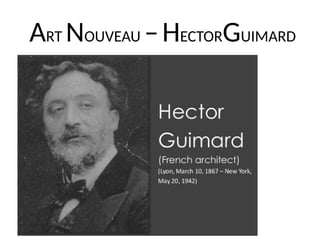 ART NOUVEAU –HECTORGUIMARD
 