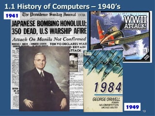 1.1 History of Computers – 1940’s 1941 1949 