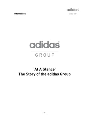 Information




          “At A Glance”
   The Story of the adidas Group




                -1-
 