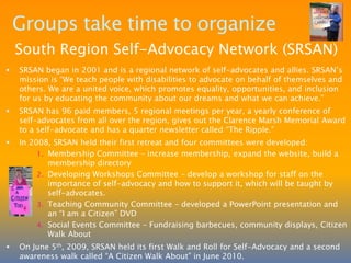 It started with People FirstThe first People First group in Alberta started in 1978 in EdmontonPeople First is an international movement of people who have been labeled People First groups are all over;  Canada has a national group, provincial groups and local groupsMembers have fun together, organize and interact in the community,  discuss challenges and how to resolve them, work to close institutions, stand up for their rights and go for their dreamsProfileBarb OseemeemowBarb was the President of People First in Bonneville and has sat on many boardsShe sits on the Self-Advocacy Federation (SAF) Steering Committee in Edmonton where she is involved in films and presentations; Her art is on the SAF business cardsBarb is a writer, artist, singer and stand-up comicShe owns her own cleaning business and lives on her own