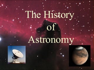 The History of Astronomy 