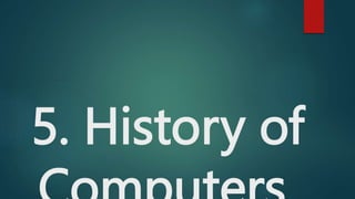 5. History of
 