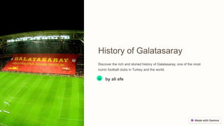 History of Galatasaray
Discover the rich and storied history of Galatasaray, one of the most
iconic football clubs in Turkey and the world.
aa by ali efe
 