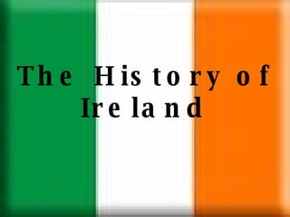 The History of Ireland 