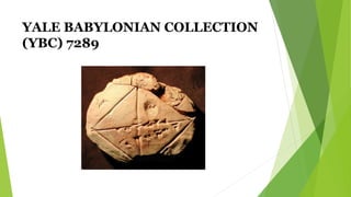 YALE BABYLONIAN COLLECTION
(YBC) 7289
 