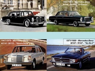 1964/1981 - Mercedes-Benz W100 -     1965/1972 - Mercedes-Benz
quot;Sechshundertquot;                       W108 / W109 - ...