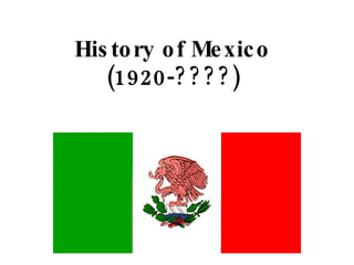 History of Mexico (1920-????) 