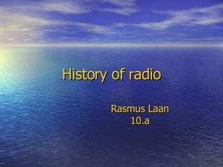 History of radio Rasmus Laan 10.a 