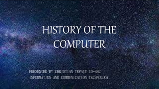 HISTORY OF THE COMPUTER-CHRIS | PPT